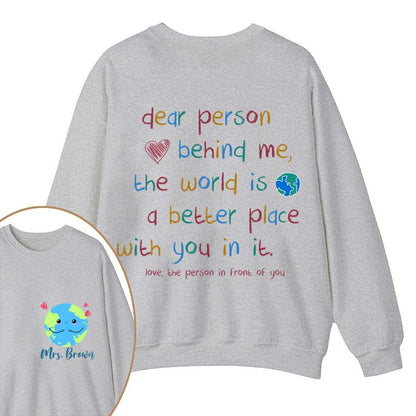 Personalized Name The World Is A Better Place With You In It Teacher Two Sided Sweatshirt