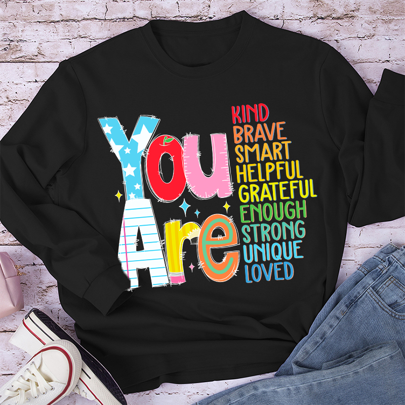 Be Who You Are You Are Enough Teacher Long Sleeve T-Shirt