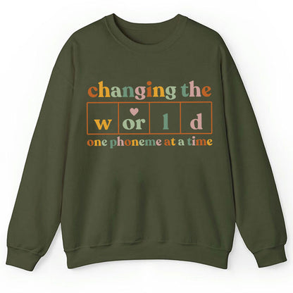 Changing The World One Phoneme At A Time Teacher Sweatshirt