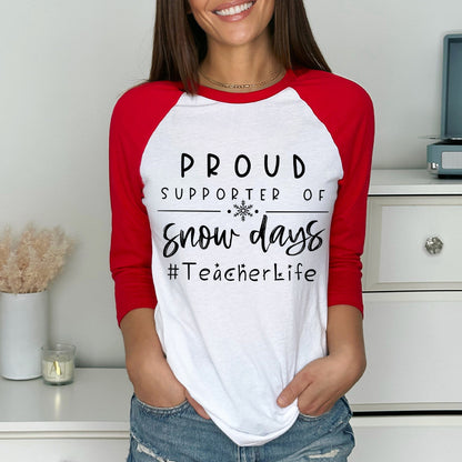 Proud Supporter Of Snow Days Teacher Raglan Long Sleeve T-Shirt