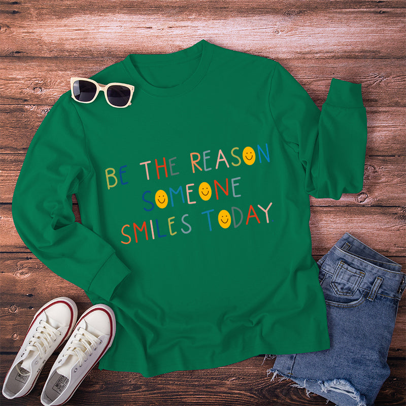 Be The Reason Someone Smiles Today Teacher Long Sleeve T-Shirt