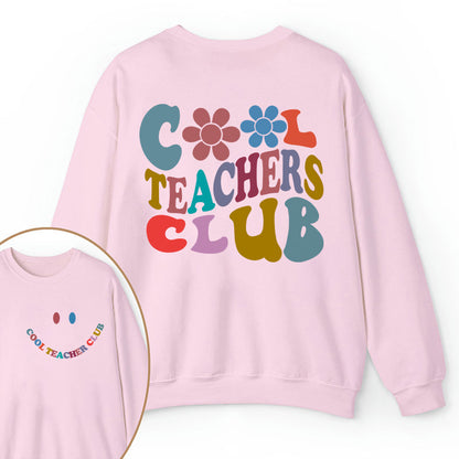 Cool Teachers Club Teacher Two Sided Sweatshirt