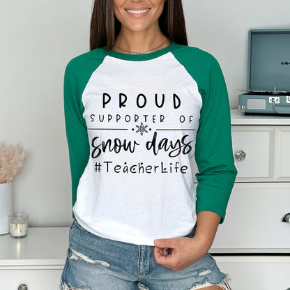 Proud Supporter Of Snow Days Teacher Raglan Long Sleeve T-Shirt