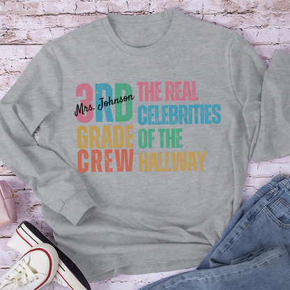 Personalized Name And Grade The Real Celebrities Of The Hallway Teacher Long Sleeve T-Shirt
