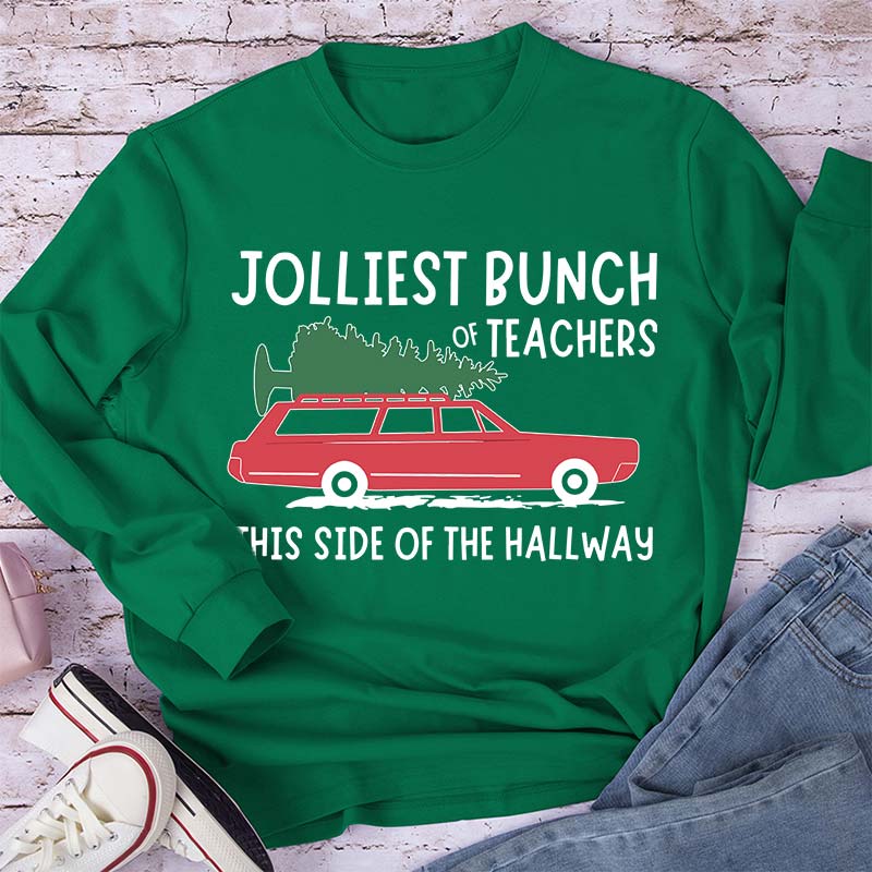 Jolliest Bunch Of Teachers This Side Of The Hallway Teacher Long Sleeve T-Shirt