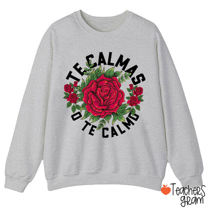 Te Calmas O Te Calmo Spanish Teacher Sweatshirt