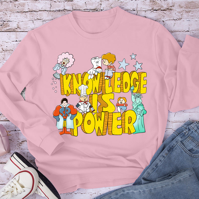 Knowledge Is Power Teacher Long Sleeve T-Shirt