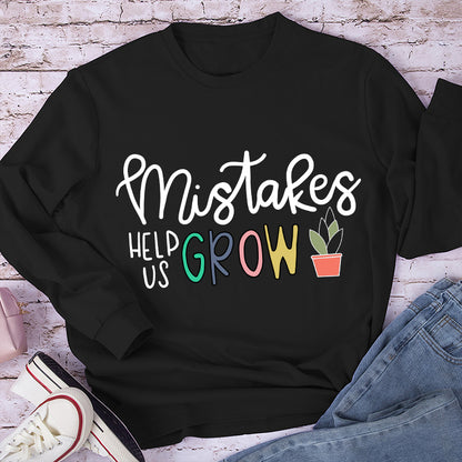 Mistakes Help Us Grow Teacher Long Sleeve T-Shirt