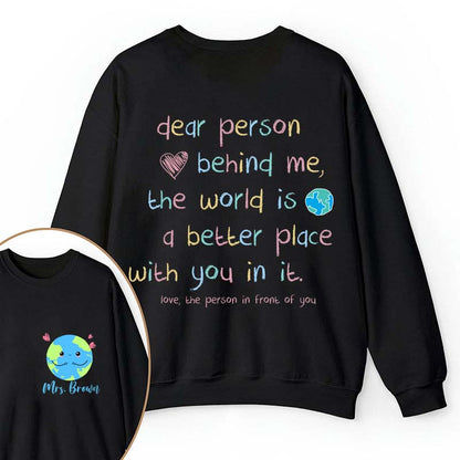 Personalized Name The World Is A Better Place With You In It Teacher Two Sided Sweatshirt