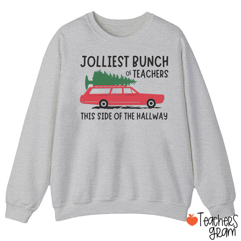 Jolliest Bunch Of Teachers This Side Of The Hallway Teacher Sweatshirt