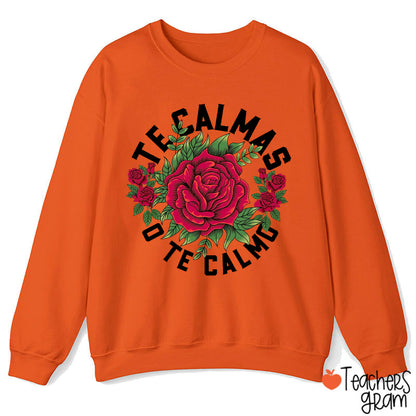 Te Calmas O Te Calmo Spanish Teacher Sweatshirt