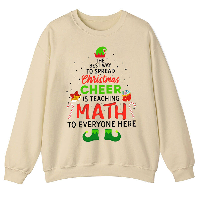 Personalized The Best Way To Spread Christmas Cheer Is Teaching Math To Everyone Here Teacher Sweatshirt