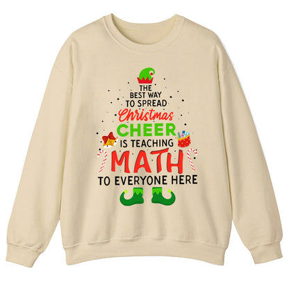 Personalized The Best Way To Spread Christmas Cheer Is Teaching Math To Everyone Here Teacher Sweatshirt