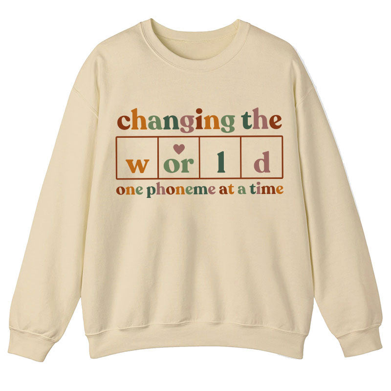 Changing The World One Phoneme At A Time Teacher Sweatshirt