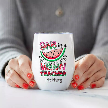 Personalized One In A Melon Teacher Wine Tumbler