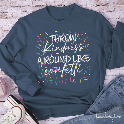 Throw Kindness Around Like Contetti Teacher Long Sleeve T-Shirt
