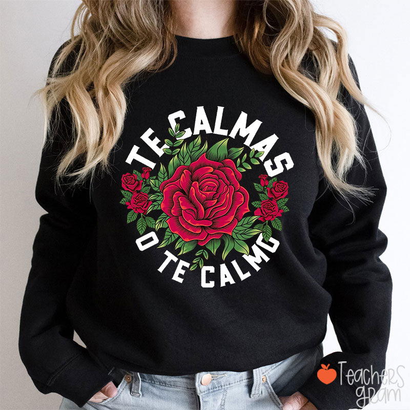 Te Calmas O Te Calmo Spanish Teacher Sweatshirt