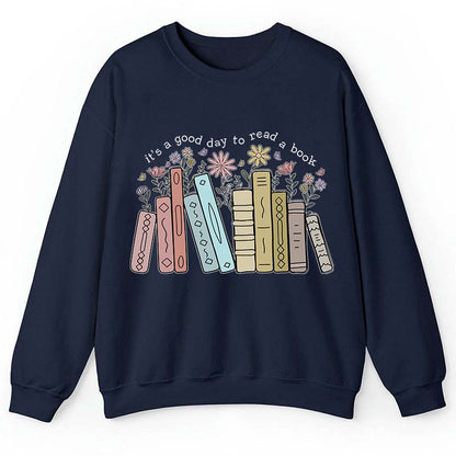 It's A Good Day To Read A Book Teacher Sweatshirt