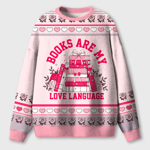 Books Are My Love Language Teacher Ugly Fluffy Sweatshirt