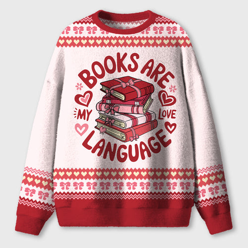 Books Are My Love Language Teacher Ugly Fluffy Sweatshirt
