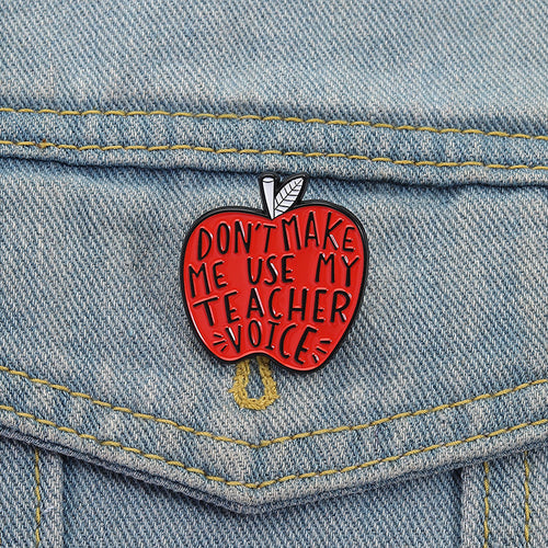 Don't Make Me Use My Teacher Voice Teacher Pin