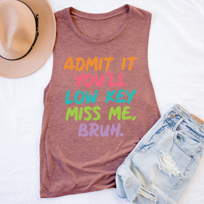 Admit It You'll Low Key Miss Me Bruh Teacher Tank Top