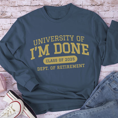 Personalized University Of I'm Done Retirement Teacher Long Sleeve T-Shirt