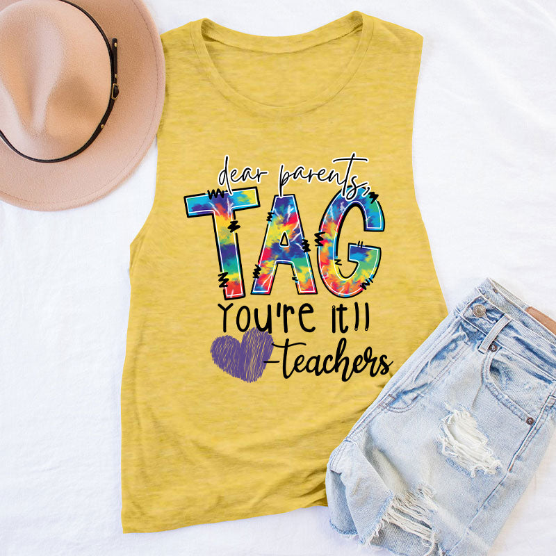 Dear Parents Tag You're Teacher Tank Top