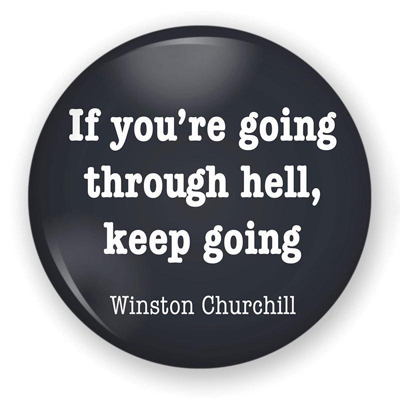 If You're Going Through Hell Keep Going Teacher Pinback Button