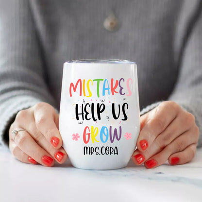 Personalized Mistakes Help Us Grow  Wine Tumbler