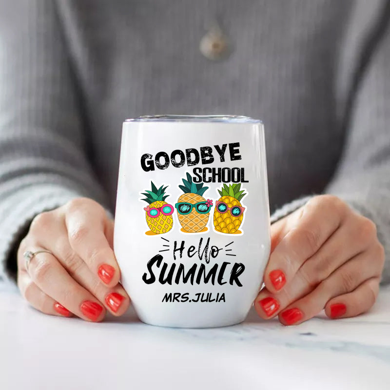 Personalized Goodbye School Hello Summer Pineapple  Wine Tumbler