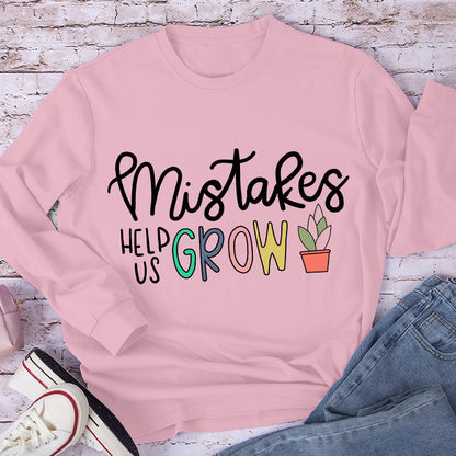 Mistakes Help Us Grow Teacher Long Sleeve T-Shirt