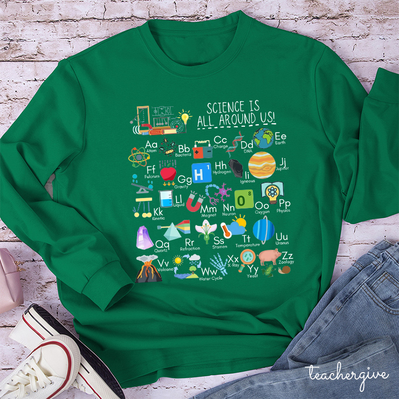 Science Is All Around Us Periodic Table Teacher Long Sleeve T-Shirt