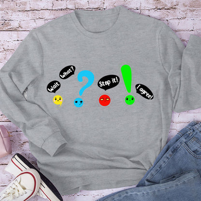 Wait What Stop It Teacher Long Sleeve T-Shirt
