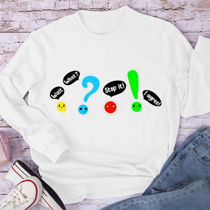 Wait What Stop It Teacher Long Sleeve T-Shirt